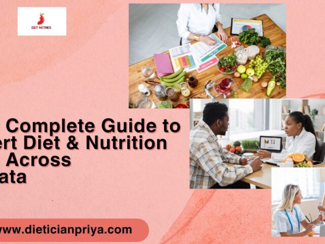Your Complete Guide to Expert Diet & Nutrition Care Across Kolkata | Priya Agarwal Dietitian