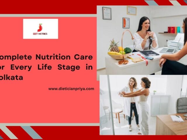 Complete Nutrition Care for Every Life Stage in Kolkata | Priya Agarwal Dietitian